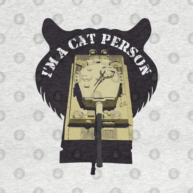 I'm A Cat Person Pz-VI Tiger by FAawRay